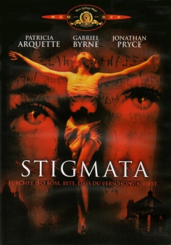 Stigmata - Fürchte das Böse, bete, dass du verschont bleibst.