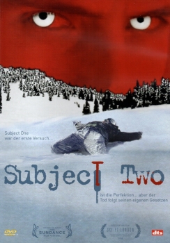 Subject Two - Subjet One war der erste Versuch... Subject Two ist die Perfektion... aber der Tod folgt seinen eigenen Gesetzen