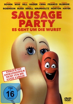 Sausage Party - Es geht um die Wurst - Endlich ein Animationsfilm nicht für die ganze Familie