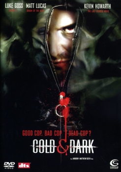 Cold & Dark - Good Cop, Bad Cop, Dead Cop? - (Vermietrecht) - Einzel-DVD - Neu & OVP