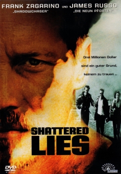 Shattered Lies - Drei Millionen Dollar sind ein guter Grund, keinem zu trauen...