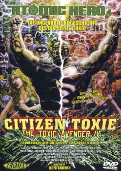 The Toxic Avenger IV - Citizen Toxie - Atomic Hero 4 - Die unglaubliche Geschichte des doppelten Toxie! - (Vermietrecht) - Einzel-DVD - Neu & OVP